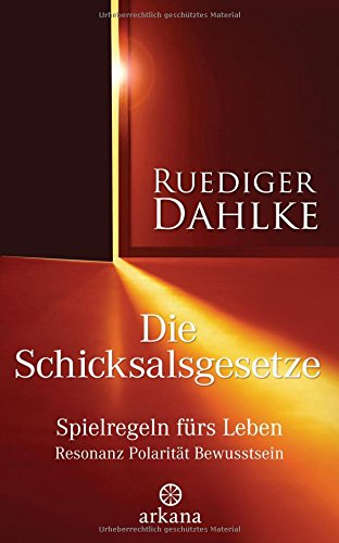Download Die Schicksalsgesetze: Spielregeln fürs Leben - Resonanz Polarität Bewusstsein Download Die Schicksalsgesetze: Spielregeln fürs Leben - Resonanz Polarität Bewusstsein