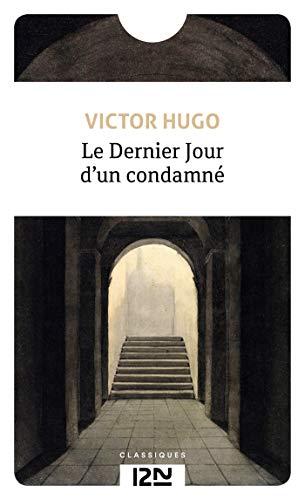 Le Dernier Jour d'un condamné (Classiques) Le Dernier Jour d'un condamné (Classiques)