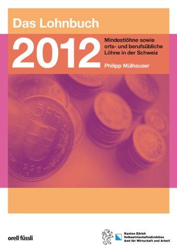 Das Lohnbuch 2012 Mindestlöhne sowie orts- und berufsübliche Löhne in der Schweiz