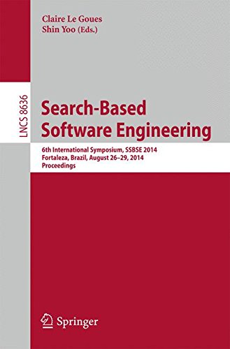 Search-Based Software Engineering: 6th International Symposium, SSBSE 2014, Fortaleza, Brazil, August 26-29, 2014, Proceedings: 8636 (Programming and Software Engineering)