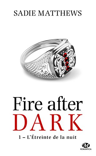La Trilogie Fire After Dark, T1 : L'Étreinte de la nuit francais La Trilogie Fire After Dark, T1 : L'Étreinte de la nuit francais
