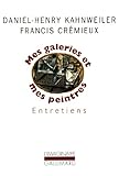 Image de Mes galeries et mes peintres: Entretiens avec Francis Crémieux