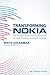 Transforming NOKIA: The Power of Paranoid Optimism to Lead Through Colossal Change by