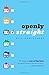 Openly Straight by 
