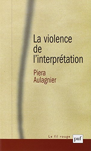 La violence de l'interprétation La violence de l'interprétation