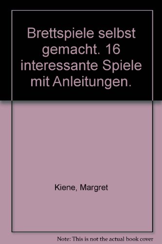 Preisvergleich Produktbild Brettspiele selbst gemacht. 16 interessante Spiele mit Anleitungen.