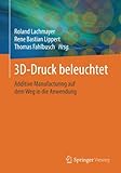 Image de 3D-Druck beleuchtet: Additive Manufacturing auf dem Weg in die Anwendung