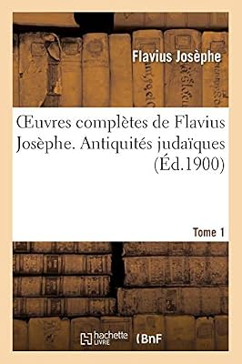 Oeuvres complètes de Flavius Josèphe. Antiquités judaïques. Tome 1