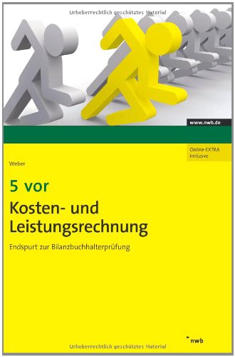 Download 5 vor Kosten- und Leistungsrechnung: Endspurt zur Bilanzbuchhalterprüfung Download 5 vor Kosten- und Leistungsrechnung: Endspurt zur Bilanzbuchhalterprüfung