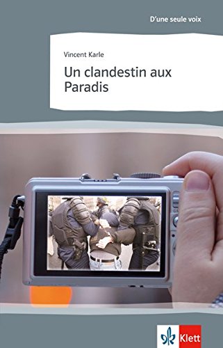 Download Un clandestin aux Paradis: Abiturausgabe zum Thema « La politique », neu beginnende Fremdsprache. Originaltext mit Annotationen (Littérature jeunesse) Download Un clandestin aux Paradis: Abiturausgabe zum Thema « La politique », neu beginnende Fremdsprache. Originaltext mit Annotationen (Littérature jeunesse)