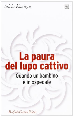 La paura del lupo cattivo. Quando un bambino è in ospedale