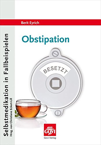 Obstipation (Selbstmedikation in Fallbeispielen)