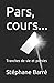 Pars, cours...: Tranches...