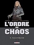 L'Ordre du chaos T5 - Talleyrand by 