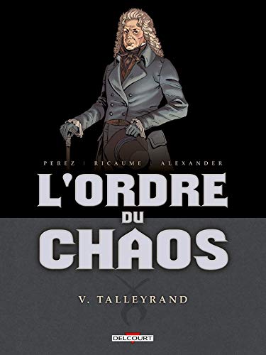 L'Ordre du chaos T5 - Talleyrand by Sophie Ricaume, Damien Perez