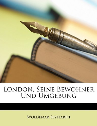 London, seine Bewohner und Umgebung