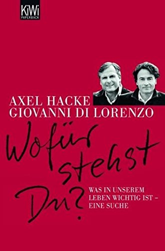 Wofür stehst du? Was in unserem Leben wichtig ist - eine Suche