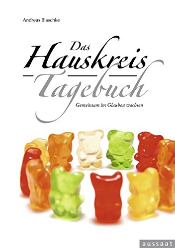 Das Hauskreis-Tagebuch: Gemeinsam im Glauben wachsen