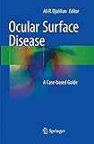 ocular surface squamous neoplasia  Ocular Surface Disease: A Case-Based Guide