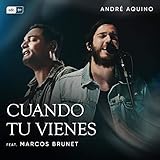 marcos brunet digno al que esta sentado en el trono  Cuando Tu Vienes (feat. Marcos Brunet)