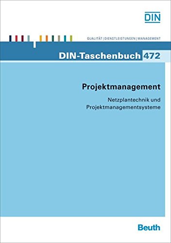 Projektmanagement: Netzplantechnik und Projektmanagementsysteme (DIN-Taschenbuch)