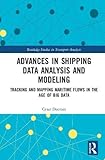 Image de Advances in Shipping Data Analysis and Modeling: Tracking and Mapping Maritime Flows in the Age of Big Data