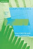 Computer Ethics: Cautionary Tales and Ethical Dilemmas in Computing, 2e (Mit Press) by 