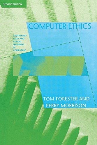 Computer Ethics: Cautionary Tales and Ethical Dilemmas in Computing, 2e (Mit Press)
