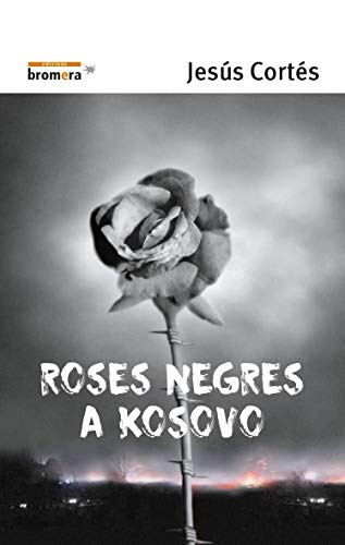 Roses negres a Kosovo: 47 (Espurna)
