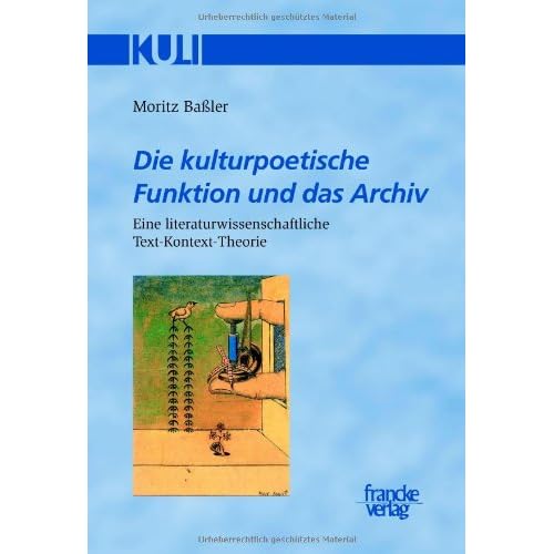 [PDF] Download Die kulturpoetische Funktion und das Archiv: Eine literaturwissenschaftliche Text-Kontext-Theorie (Studien und Texte zur Kulturgeschichte der Literaturwissenschaft (KULI)) Kostenlos