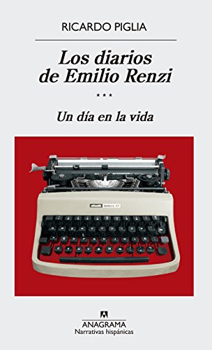 LOS DIARIOS DE EMILIO RENZI: UN DIA EN LA VIDA