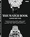 The Watch Book. Der erste reichbebilderte Band der bedeutendsten Armbanduhren-Marken vom besten Kenner der Uhrenwelt Gisbert L.- Brunner (Deutsch, Englisch, Französisch) - 25 x 32 cm, 256 Seiten by 