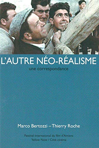 Télécharger L' Autre Neo-Réalisme: Une Correspondance livre En ligne