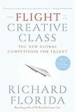 The Flight of the Creative Class: The New Global Competition for Talent (English Edition) by 