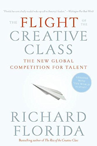 The Flight of the Creative Class: The New Global Competition for Talent (English Edition)