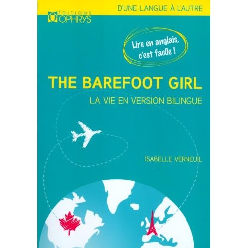 The Barefoot Girl (La fille aux pieds nus) : La vie en version bilingue The Barefoot Girl (La fille aux pieds nus) : La vie en version bilingue
