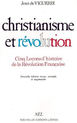 Christianisme et révolution : cinq leçons d'histoire de la révolution française