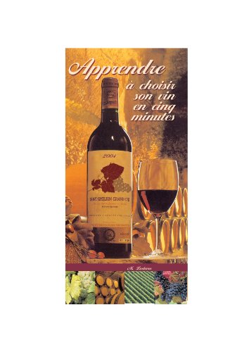 Comment choisir son vin francais en 5 mn: Apprendre à choisir son vin français en 5 mn francais Comment choisir son vin francais en 5 mn: Apprendre à choisir son vin français en 5 mn francais