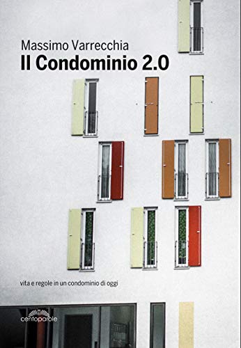 Massimo Varrecchia – Il Condominio 2.0: vita e regole in un condominio di oggi (2020)