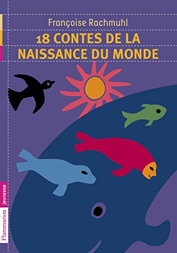 18 contes de la naissance du monde en ligne 18 contes de la naissance du monde en ligne