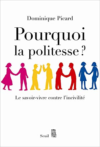 Télécharger Pourquoi la politesse ? Le savoir-vivre contre l'incivilité livre En ligne