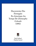 Image de Decouvertes Des Portugais: En Amerique Au Temps de Christophe Colomb (1892)