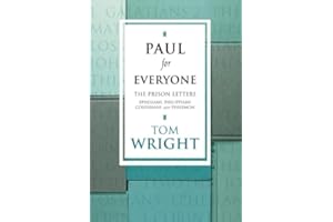 Paul for Everyone: The Prison Letters - Ephesians, Philippians, Colossians and Philemon (New Testament for Everyone)