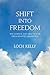 Shift into Freedom: The Science and Practice of Open-Hearted Awareness (English Edition) by 
