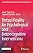 Virtual Reality for Psychological and Neurocognitive Interventions (Virtual Reality Technologies for Health and Clinical Applications) by 