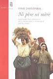 Image de Ni père ni mère : Histoire des enfants de l'Assistance publique (1874-1939)