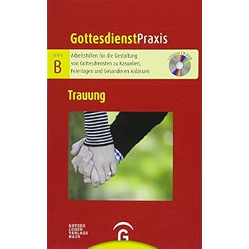 Trauung: Mit CD-ROM (Gottesdienstpraxis Serie B) Trauung: Mit CD-ROM (Gottesdienstpraxis Serie B)