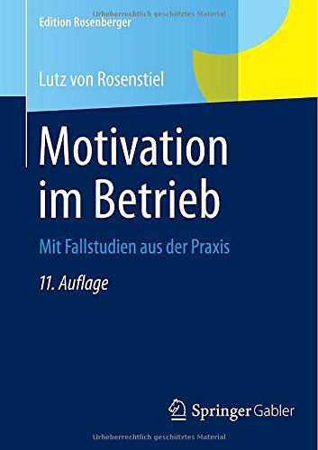 Download Motivation im Betrieb: Mit Fallstudien aus der Praxis (Edition Rosenberger) Download Motivation im Betrieb: Mit Fallstudien aus der Praxis (Edition Rosenberger)