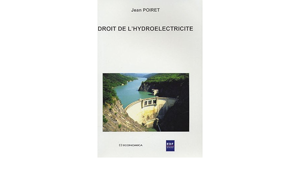 Amazon Fr Droit De L Hydroelectricite Tome 2 Poiret Jean Livres