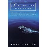 Song for the Blue Ocean: Encounters along the World's Coasts and beneath the Seas